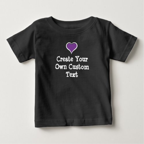 Create your own custom text with Purple Heart Baby T_Shirt