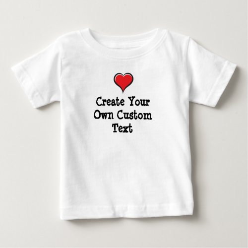 Create your own custom text with Red Heart Baby T_Shirt
