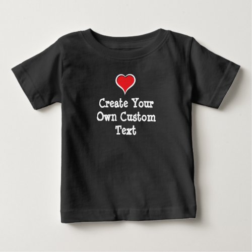Create your own custom text with Red Heart Baby T_Shirt