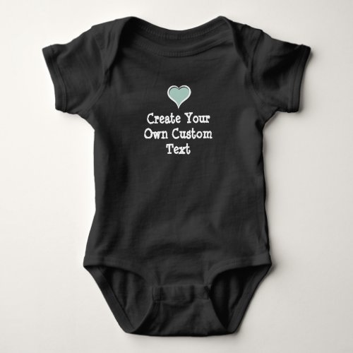 Create your own custom text with Sage Heart  Baby Bodysuit