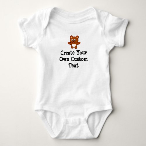 Create your own custom text with Teddy Bear Baby Bodysuit