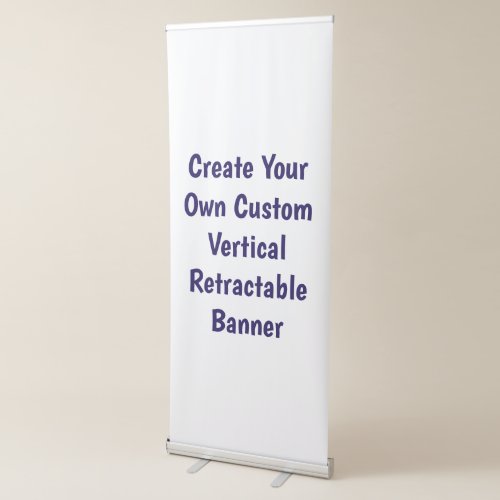 Create Your Own Custom Vertical Retractable Banner