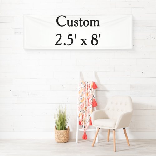 create your own custom Vinyl 2.5' x 8' indoor Banner