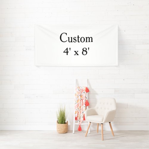 create your own custom Vinyl 4' x 8' indoor Banner