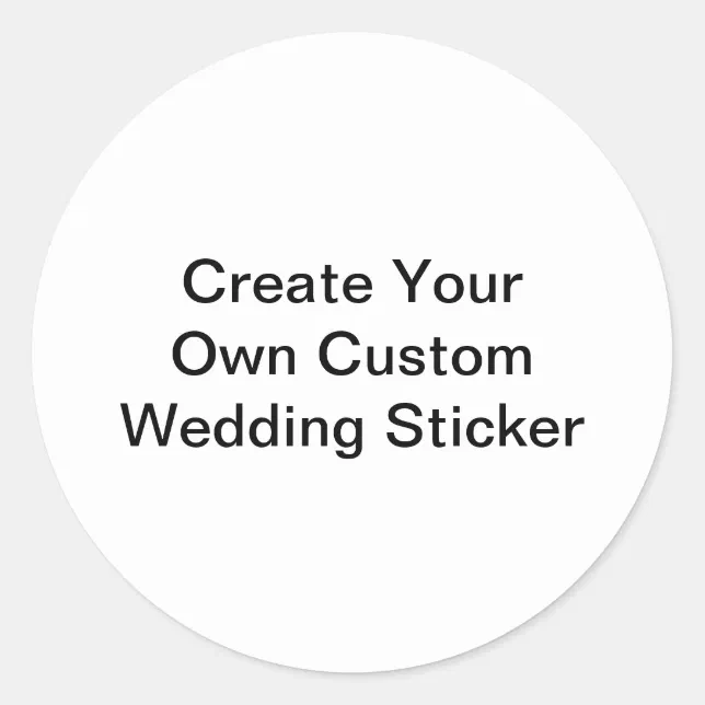 Create Your Own Custom Wedding Round Sticker | Zazzle