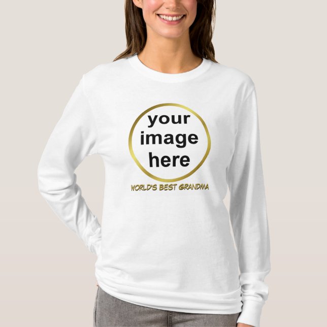 Create Your Own Custom WORLD'S BEST GRANDMA Photo T-Shirt (Front)