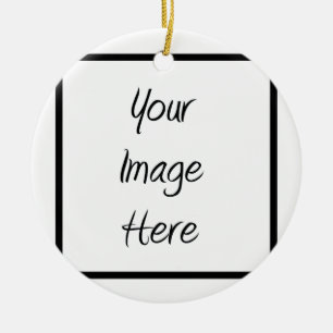 Create Your Own - Customize Blank Ceramic Ornament