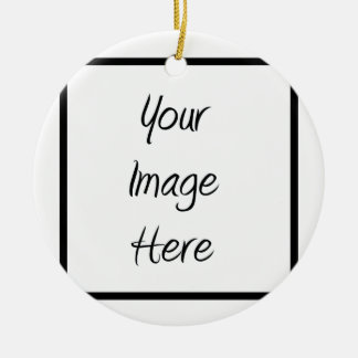 Create Your Own - Customize Blank Ceramic Ornament