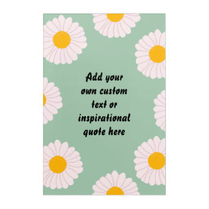 Create Your Own Cute Flowers Motivational Quote Acrylic Print