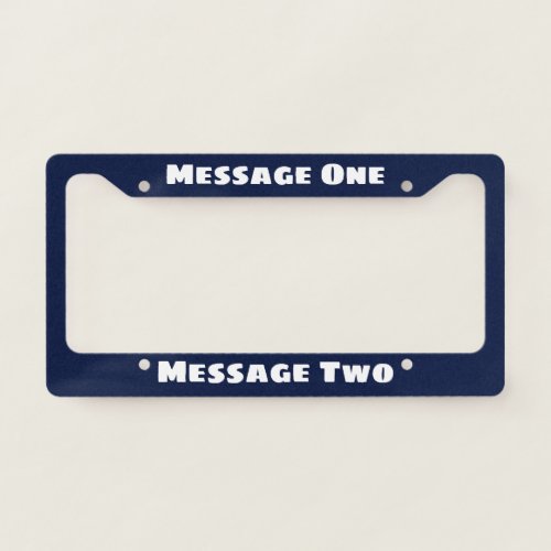 Create Your Own Dark Blue with White Text Template License Plate Frame