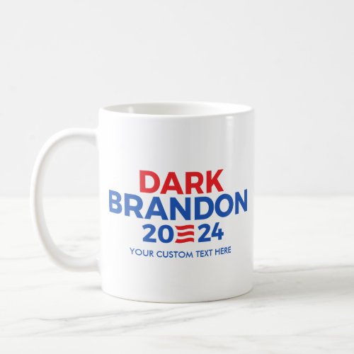 Create Your Own Dark Brandon 2024 Coffee Mug