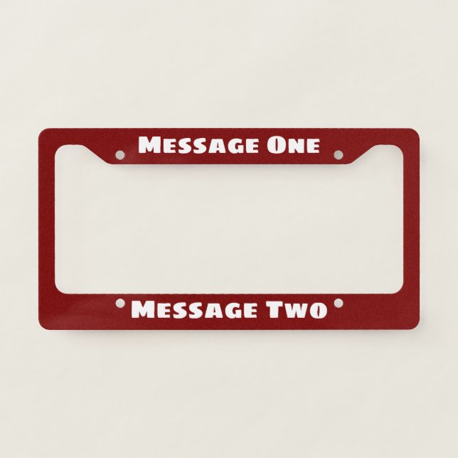 Create Your Own Dark Red License Plate Frame (Front)