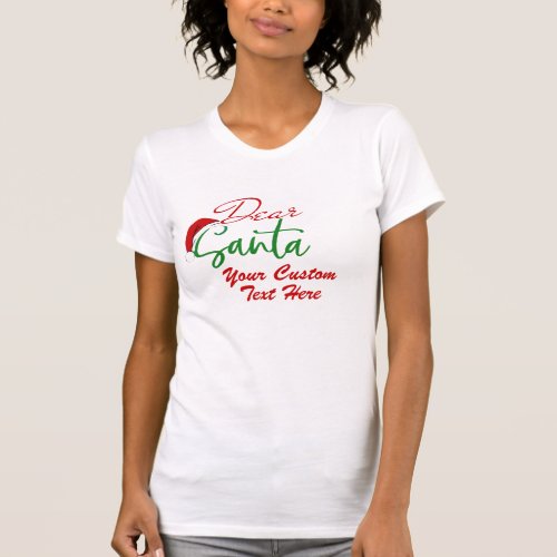 Create Your Own Dear Santa Girlfriend Hot Bod T_Shirt