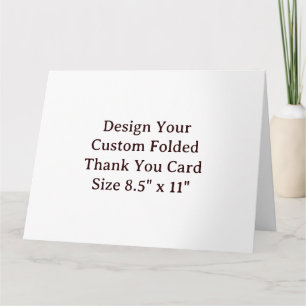 Create Your Own Design Custom Folded 8.5" x 11" Thank You Card