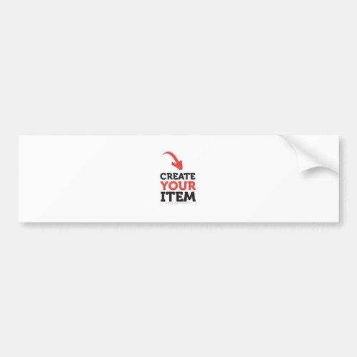 CREATE_YOUR_OWN DIY Custom upload your design Bumper Sticker