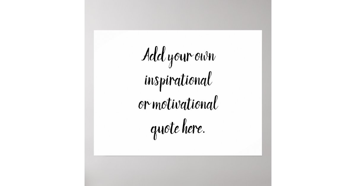 Create Your Own DIY Modern Inspirational Quote Poster Zazzle