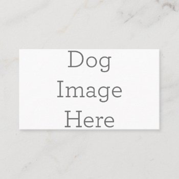 Create Your Own Dog Image Business Card by zazzle_templates at Zazzle