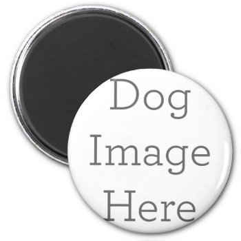 Create Your Own Dog Magnet Gift by zazzle_templates at Zazzle