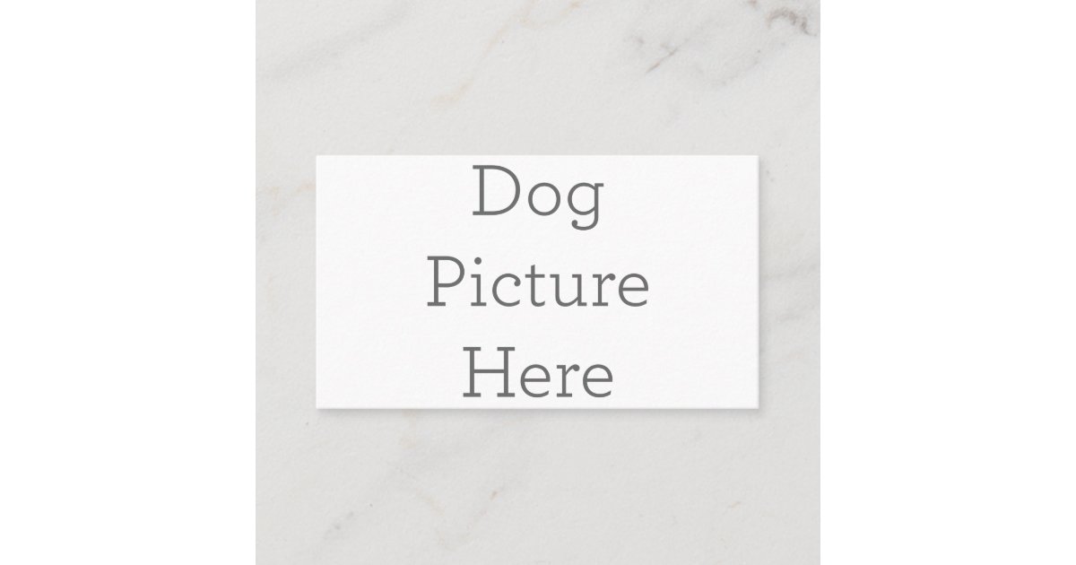 Create Your Own Dog Picture Business Card Zazzle