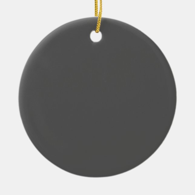 Create Your Own editable dark gray Ceramic Ornament (Front)