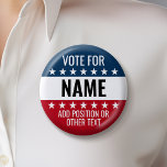 Create Your Own Election Design - Classic Campaign Button<br><div class="desc">Are you looking for campaign materials that you can personalize? This classic design includes red,  white and blue - with stars. Add your name or your favorite candidate to make custom political gear.</div>