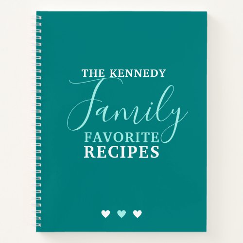  Create Your Own Family Favorite Recipes Teal Notebook
