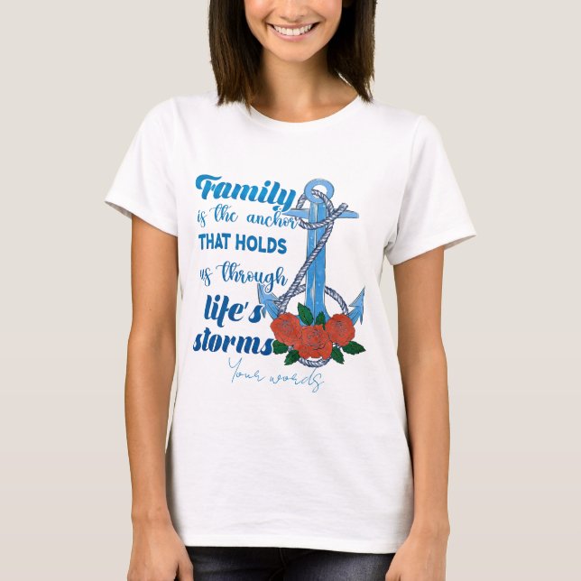Create Your Own Family is an Anchor T-Shirt (Front)