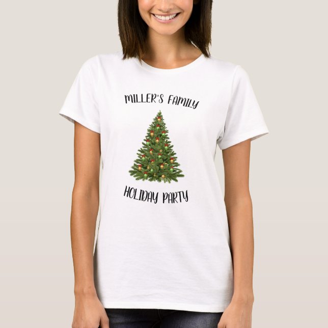 Create Your Own Family Name Xmas Holiday Party T-Shirt (Front)