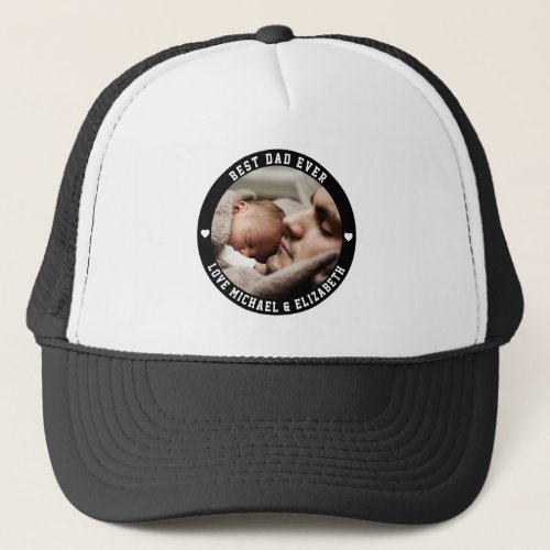 Create Your Own Fathers Day Best Dad Ever Photo Trucker Hat