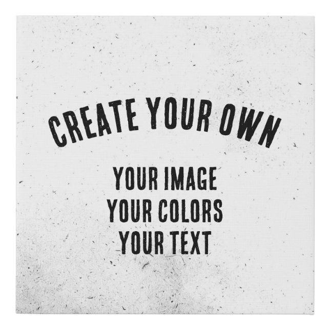 Create Your Own Faux Canvas Print (Front)