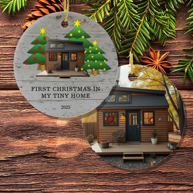 Create your own First Christmas in my Tiny Home Ceramic Ornament (Create your own First Christmas in my Tiny Home Ceramic Ornament. You can add your own photo.)