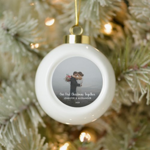 Create your own First Christmas Together photo Ceramic Ball Christmas Ornament
