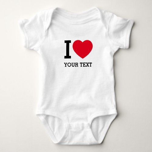 Create Your Own Funny I love  Baby Bodysuit