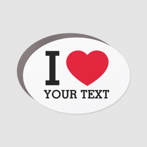 Create Your Own Funny I love  Car Magnet