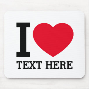 Create Your Own Funny I love Mouse Pad