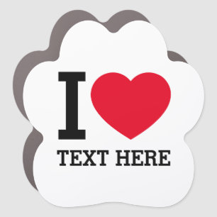 Create Your Own Funny I love Paw  Car Magnet