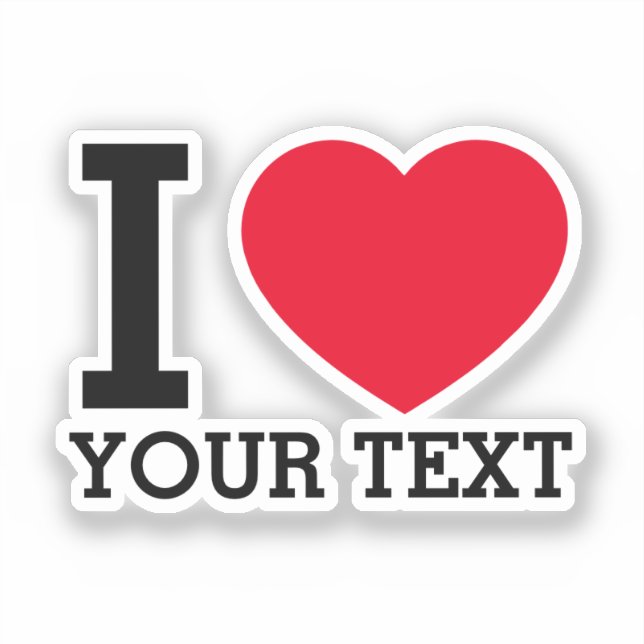 Create Your Own Funny I love  Sticker (Front)