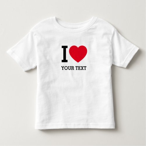Create Your Own Funny I love  Toddler T_shirt