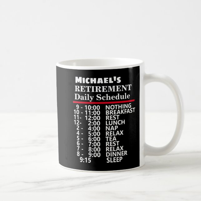 Create Your own Funny Schedule Retirement Gift   Coffee Mug (Right)