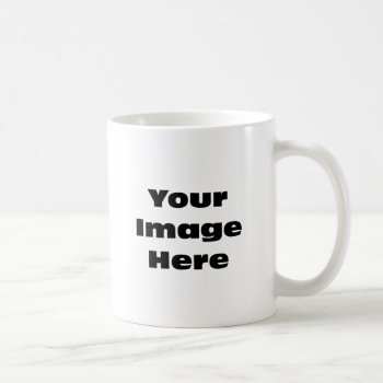 Create Your Own Gift Template Coffee Mug by giftsbygenius at Zazzle