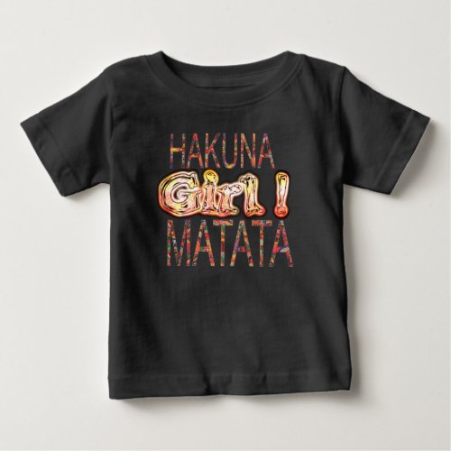 Create Your Own Girly Colors Hakuna Matata Pretty Baby T_Shirt