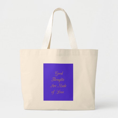 Create Your Own Good Thoughts With Love  Large Tote Bag