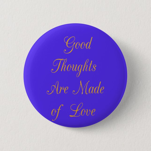Create Your Own Good Thoughts With Love  Pinback Button (Front)