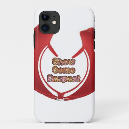 Create Your own Hakuna Matata  show some respect iPhone 11 Case