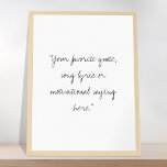 Create Your Own Handwritten Script Quote Poster<br><div class="desc">Create your own quote poster wall art. Features your personalized text in minimalist elegant handwritten script typography.</div>