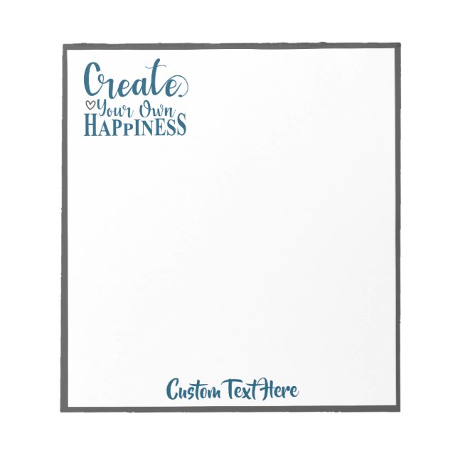 Create Your Own Happiness Quote Blue Gray Trendy Notepad (Front)