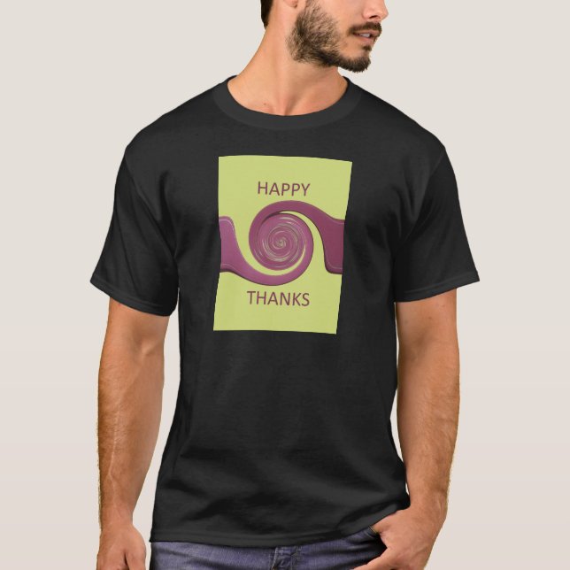 Create your own Happy Thanks  T-Shirt (Front)