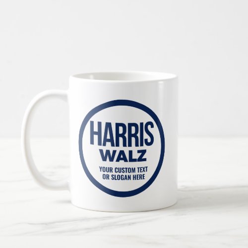 Create Your Own Harris Walz 2024 Coffee Mug