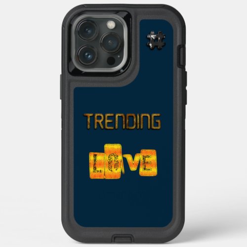 Create Your Own Hashtag Trending Love Amazing iPhone 13 Pro Max Case