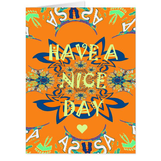 Create Your Own Have a  Nice Day and a better nigh Card (Front)